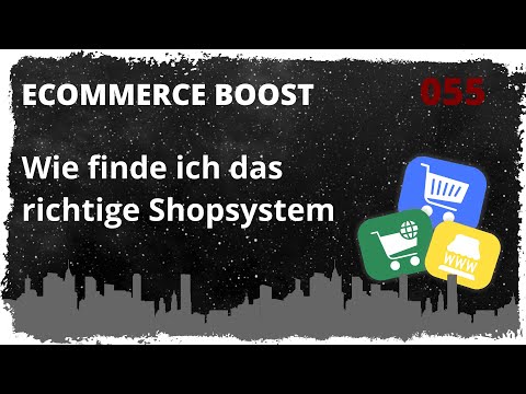 Wie finde ich das richtige Shopsystem - ecommerce boost | 055