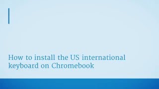 Chromebook International Keyboard How-to