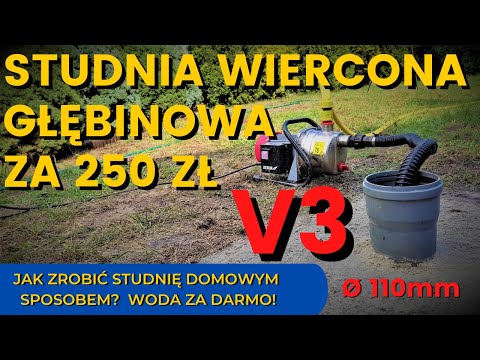 JAK ZROBIĆ STUDNĘ GŁĘBINOWĄ - STUDNIA WIERCONA GŁĘBINOWA - WODA ZA DARMO - HOW TO MAKE A DEEP WELL