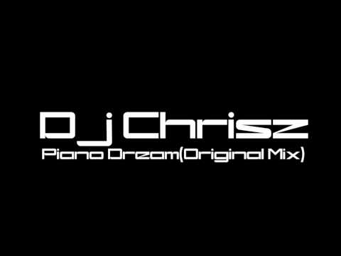 Dj Chrisz - Piano Dream(Original Mix)[HD]