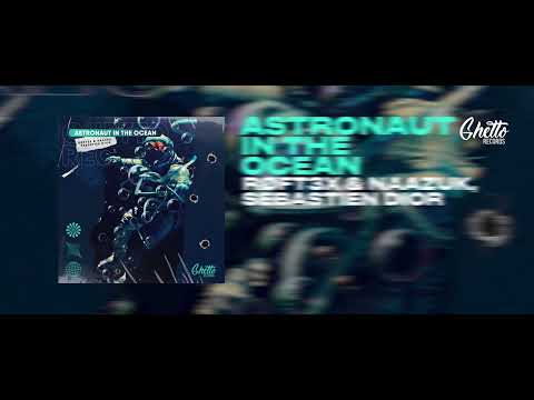 Røft3x & Naazuk, Sebastien Dior - Astronaut In The Ocean