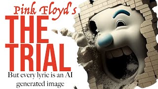The Trial by Pink Floyd - But every lyric is an AI generated image