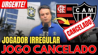 FLAMENGO E ATLÉTICO MG CANCELADO | JOGADOR IRREGULAR | Notícias do Flamengo hoje