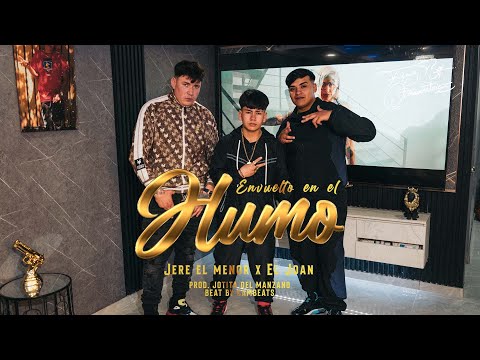 ENVUELTO EN EL HUMO JERE EL MENOR X EL JOAN X El UZII VIDEO OFICIAL 4K