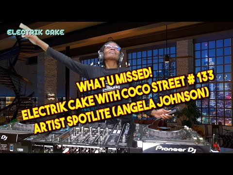 ELECTRIK CAKE 133 | Electrik Cake With Coco Street | Artist Spotlite: Angela Johnson | OCT 9, 2023