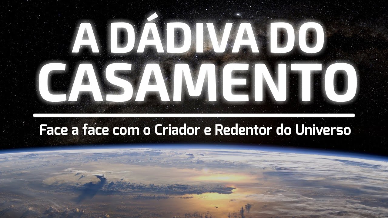 A Dádiva do Casamento (Gênesis 2.18-25)