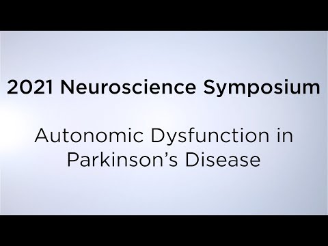 2021 Neuroscience Symposium: Autonomic Dysfunction in Parkinson’s Disease