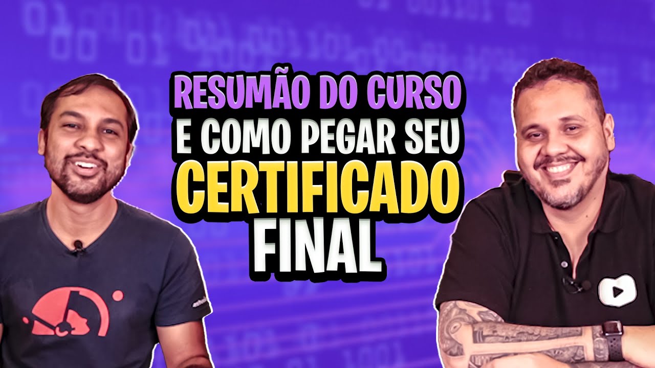 Resumão do curso e como pegar o seu certificado - Aula Final