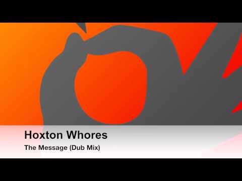 Hoxton Whores - The Message (Dub Mix)