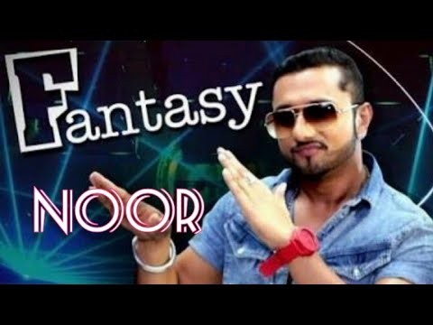 Fantasy Noor ( Official Unreleased Song) YO YO Honey Singh | Honey Singh New Song