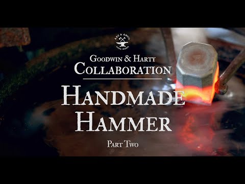 Goodwin & Harty Collaboration: Handmade Hammer - Part Two