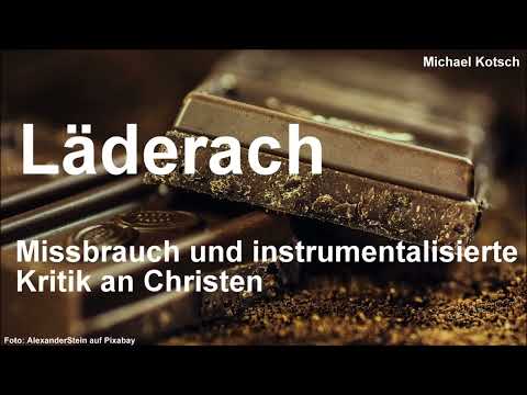 Läderach. Missbrauch und instrumentalisierte Kritik an Christen (von Michael Kotsch)