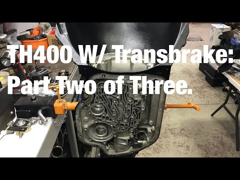 TH400 W/ Transbrake: Part Two of Three.