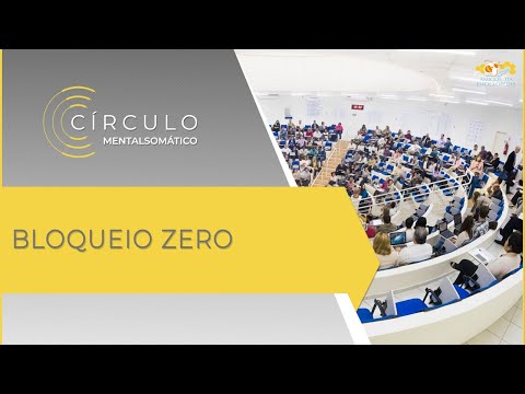 Círculo Mentalsomático 537 - Bloqueio Zero