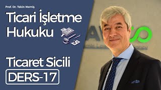Ticari İşletme Hukuku - Ders 17: Ticaret Sicili