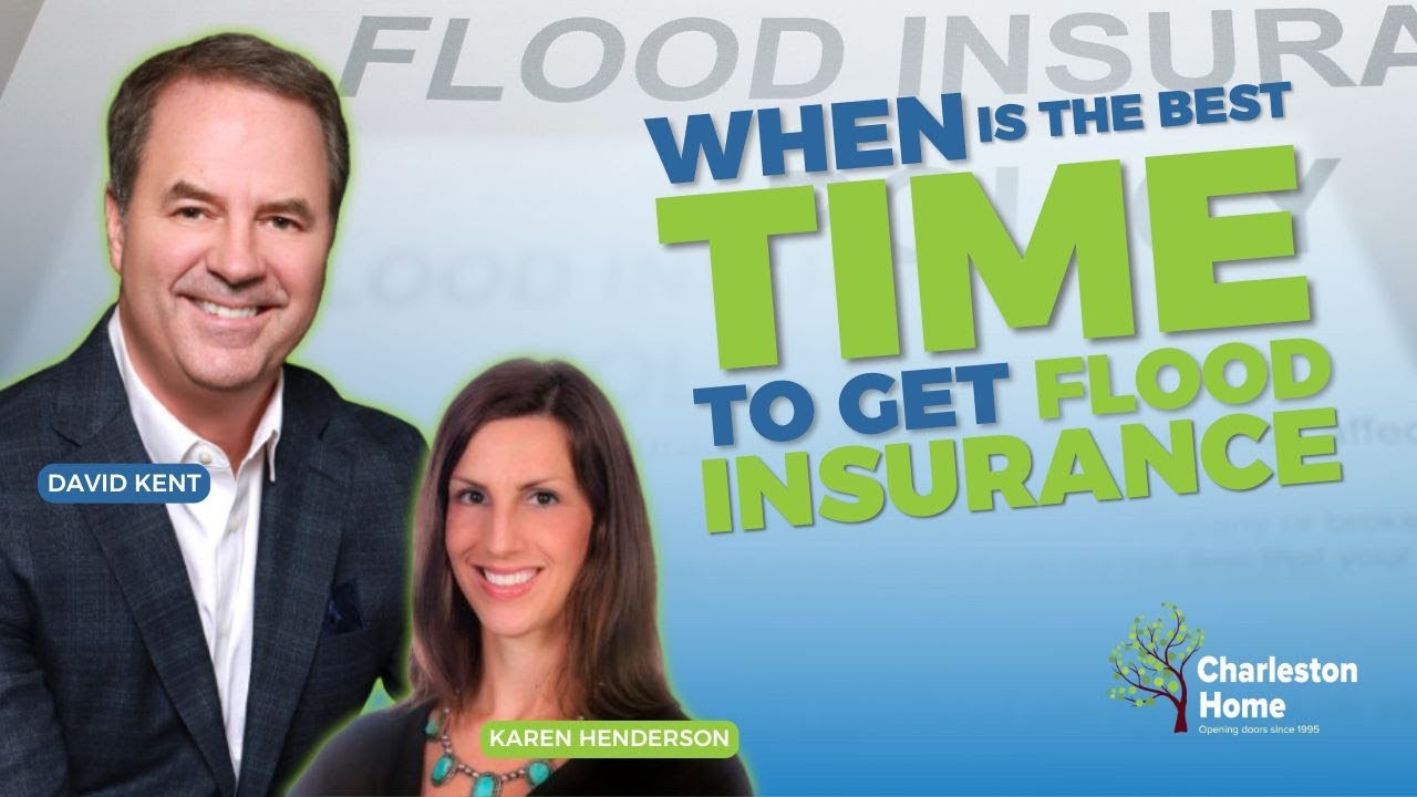 When is the Best Time to Get Flood Insurance with Karen Henderson