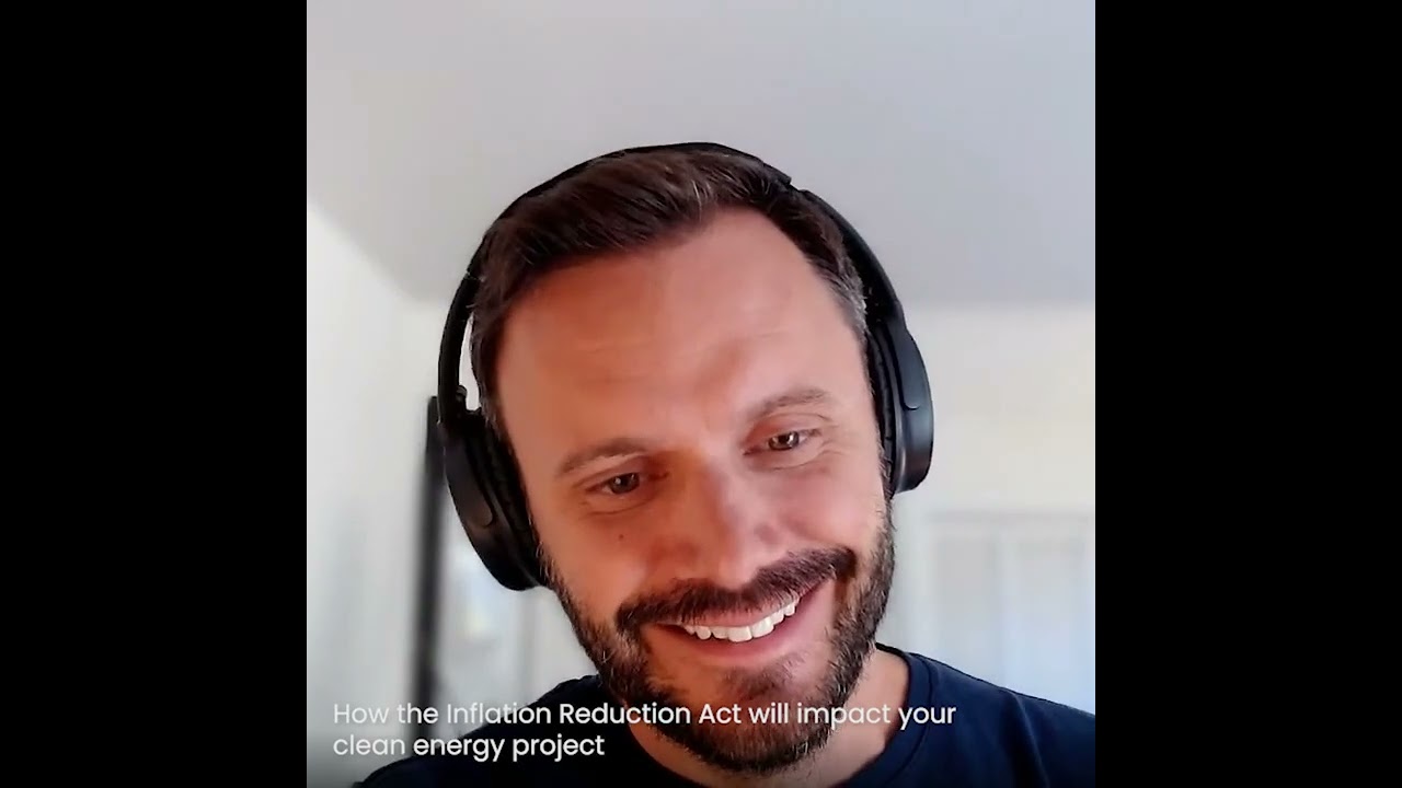 How the IRA will impact your clean energy project