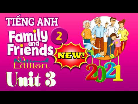 [Tiếng Anh Lớp 2 Mới 2021] Unit 3 - Family and Friends 2 National Edition