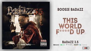 Boosie Badazz - This World Fucked Up (Badazz 3.5)