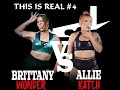 This Is Real 4 ALLIE KATCH V BRITTANY WONDER