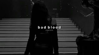 taylor swift - bad blood (slowed + reverb)