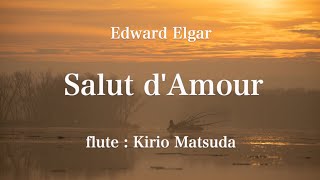 Download lagu Salut d'Amour(Edward Elgar)flute : Kirio Matsuda mp3 Download lagu Salut d'Amour(Edward Elgar)flute : Kirio Matsuda mp3