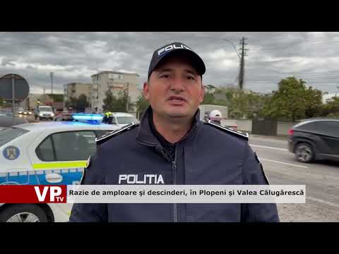 Razie de amploare şi descinderi, în Plopeni şi Valea Călugărescă