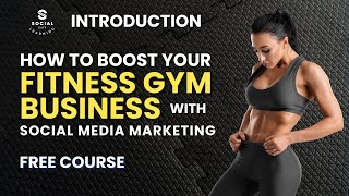 How to Boost your Fitness Gym Business with Social Media Marketing in 2023