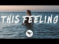 The Chainsmokers - This Feeling (Lyrics) ft. Kelsea Ballerini The Chainsmokers - This Feeling (Lyrics) ft. Kelsea Ballerini
