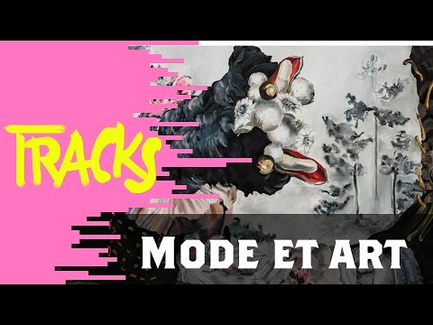 Mode et art - Tracks ARTE