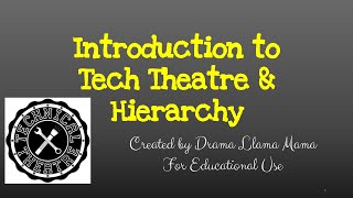 Introduction to Technical Theatre and Theatre Hierarchy