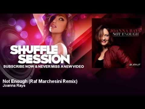 Joanna Rays - Not Enough - Raf Marchesini Remix