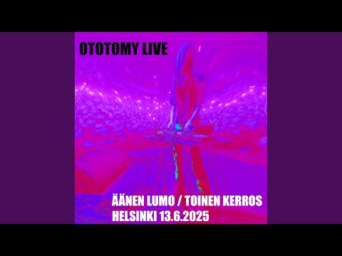 Live At Äänen Lumo / Toinen Kerros (Helsinki 13.6.2025) (Live)