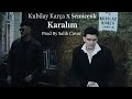 Kubilay Karça X Semicenk – Karalım | Duygusal Arabesk Rap (Prod By Salih) 💔🖤