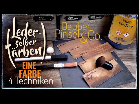 Leder selber färben  -  Dauber & Co  -  Eine Farbe, vier Techniken !