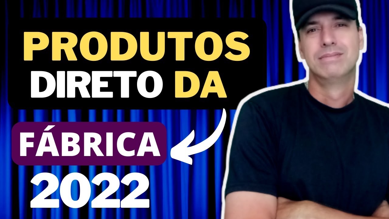 PRODUTOS PARA REVENDER DIRETO DA FÁBRICA 2022