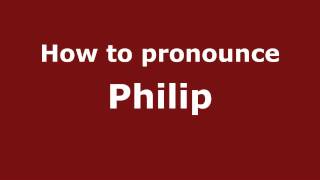 How to pronounce Philip