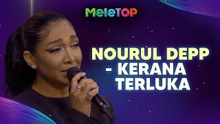 Download lagu Kerana Terluka — Nourul Depp (Live) | MeleTOP | Nabil & Namie mp3
