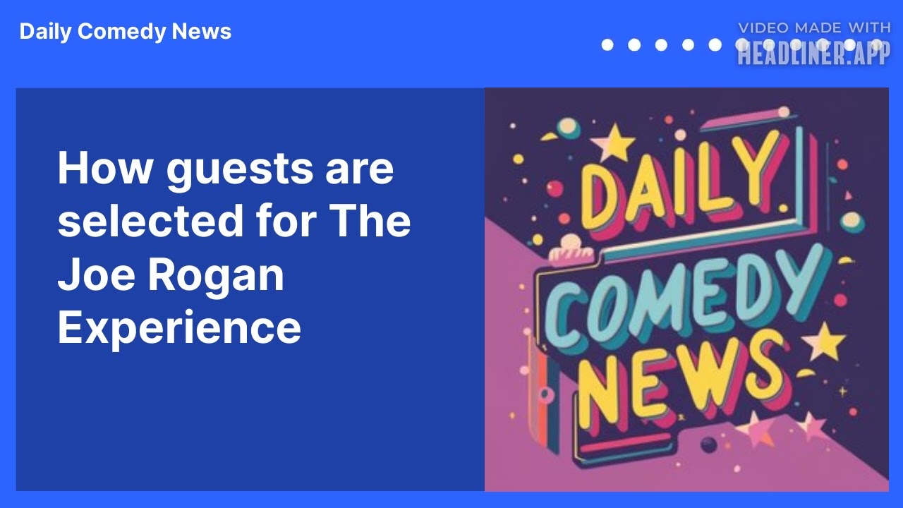 How guests are selected for The Joe Rogan Experience