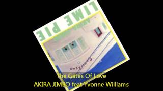 Akira Jimbo - "THE GATES OF LOVE" feat Yvonne Williams on Vocals