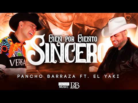 100% SINCERO - Pancho Barraza & Luis Alfonso Partida EL Yaki - Video Oficial 2021
