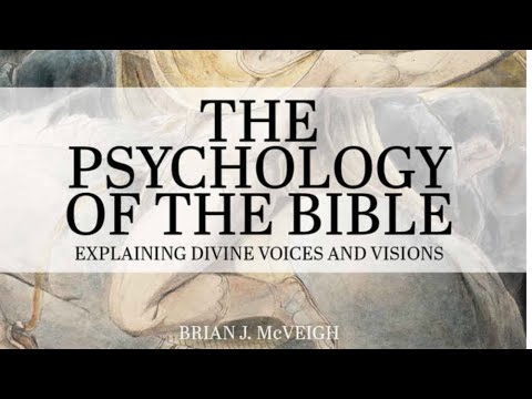 The Psychology of the Bible: illustrating Julian Jaynes’ Origin of Consciousness by Brian McVeigh