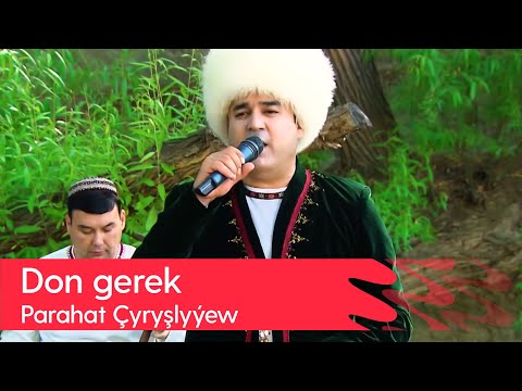 Parahat Chyryshlyyew - Don gerek | 2023