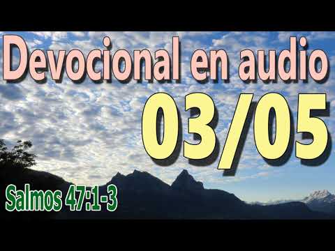 Devocional en audio 03/05 - Salmos 47:1-3