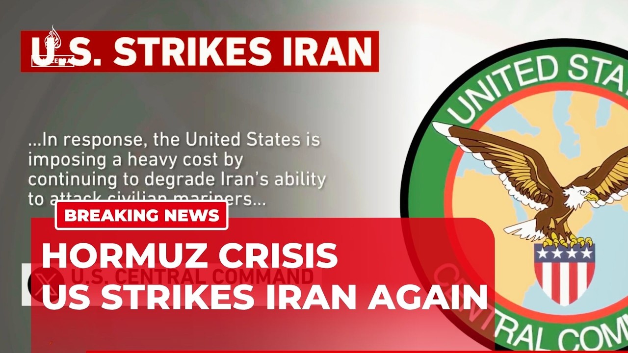 Breaking: US launches new strikes on Iran as Strait of Hormuz crisis escalates