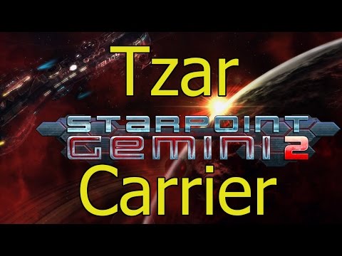 Starpoint Gemini 2 - Tzar Carrier Gameplay (PC HD) [1080p]