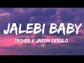 Tesher X Jason Derulo - Jalebi Baby(lyrics)