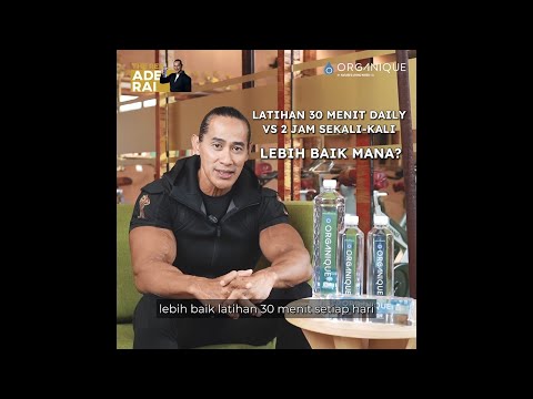 The Real Ade Rai: Latihan 30 Menit Daily vs 2 Jam Sekali-kali