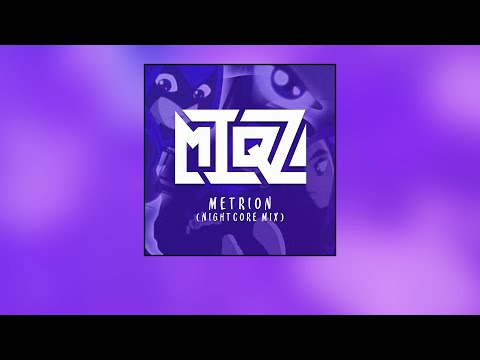 Miqz - Metrion (Nightcore Mix)