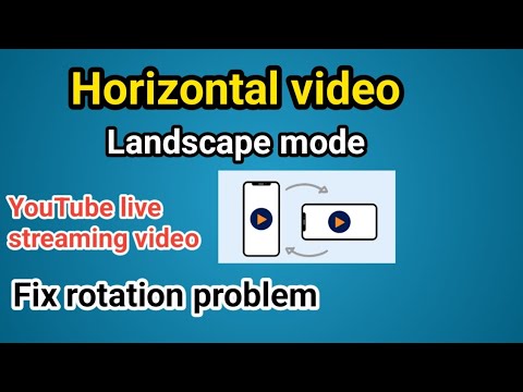 how to rotate YouTube live streaming video fix rotation problem